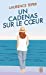 Image du vendeur pour Un cadenas sur le c ur [FRENCH LANGUAGE] Poche mis en vente par booksXpress