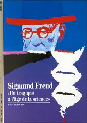 Sigmund Freud : "Un tragique à l'âge de la science"