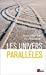 Immagine del venditore per Les Univers parallèles [FRENCH LANGUAGE - No Binding ] venduto da booksXpress