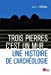 Seller image for Trois pierres c'est un mur. Une histoire de l'archéologie [FRENCH LANGUAGE - No Binding ] for sale by booksXpress