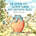 Seller image for Le jour où loup gris est devenu bleu - poche [FRENCH LANGUAGE - No Binding ] for sale by booksXpress