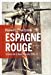 Imagen del vendedor de Espagne rouge [FRENCH LANGUAGE - No Binding ] a la venta por booksXpress