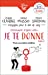 Seller image for Je te donne: Trois nouvelles inédites [FRENCH LANGUAGE - No Binding ] for sale by booksXpress