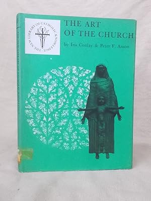 Bild des Verkufers fr THE ART OF THE CHURCH ['THE NEW LIBRARY OF CATHOLIC KNOWLEDGE' - VOLUME 11] zum Verkauf von Gage Postal Books