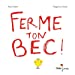 Seller image for Ferme ton bec - poche [FRENCH LANGUAGE] Poche for sale by booksXpress