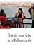 Seller image for Il était une fois la Méditerranée [FRENCH LANGUAGE] Broché for sale by booksXpress