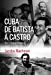 Bild des Verkufers fr Cuba de Batista à Castro: Une contre-histoire [FRENCH LANGUAGE - No Binding ] zum Verkauf von booksXpress