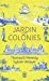 Bild des Verkufers fr Jardin des colonies [FRENCH LANGUAGE - No Binding ] zum Verkauf von booksXpress