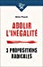 Bild des Verkufers fr Abolir l'inégalité: 3 propositions radicales [FRENCH LANGUAGE - No Binding ] zum Verkauf von booksXpress