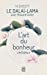 Imagen del vendedor de L'art du bonheur: Texte intégral [FRENCH LANGUAGE] Poche a la venta por booksXpress