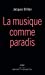 Seller image for La musique comme paradis [FRENCH LANGUAGE - No Binding ] for sale by booksXpress