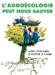 Image du vendeur pour L'agroécologie peut nous sauver: Entretiens [FRENCH LANGUAGE - No Binding ] mis en vente par booksXpress