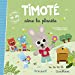 Seller image for Timoté aime la planète " Album Jeunesse "  partir de 3 ans [FRENCH LANGUAGE - No Binding ] for sale by booksXpress