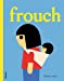 Bild des Verkufers fr Frouch [FRENCH LANGUAGE - No Binding ] zum Verkauf von booksXpress