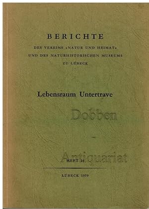 Lebensraum Untertrave. Berichte des Vereins "Natur und Heimat" und des Naturhistorischen Museums ...