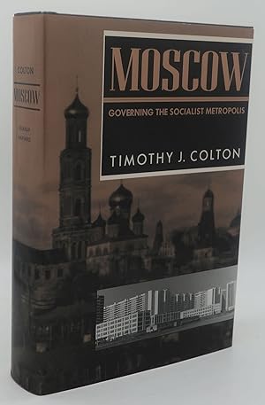 Seller image for MOSCOW [Governing The Socialist Metropolis] for sale by Booklegger's Fine Books ABAA