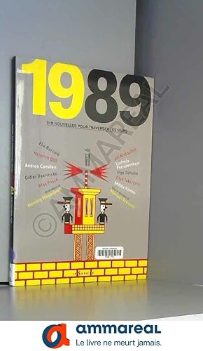 Bild des Verkufers fr 1989 : Dix nouvelles pour traverser les murs zum Verkauf von Ammareal