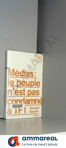 Bild des Verkufers fr Mdias, le peuple n'est pas condamn  TF1 zum Verkauf von Ammareal