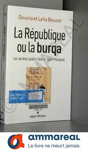 Seller image for La Rpublique ou la burqa : Les services publics face  l'islam manipul for sale by Ammareal