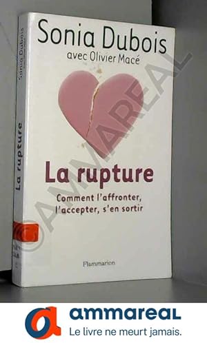 Image du vendeur pour La Rupture : Comment l'affronter, l'accepter, s'en sortir mis en vente par Ammareal