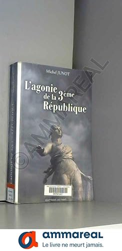 Image du vendeur pour L'agonie de la 3e Rpublique mis en vente par Ammareal