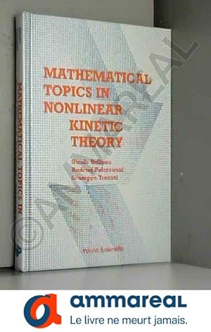 Image du vendeur pour Mathematical Topics in Nonlinear Kinetic Theory mis en vente par Ammareal