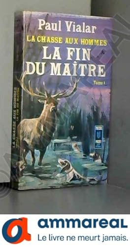 Bild des Verkufers fr La chasse aux hommes La fin du matre Tome 1 zum Verkauf von Ammareal