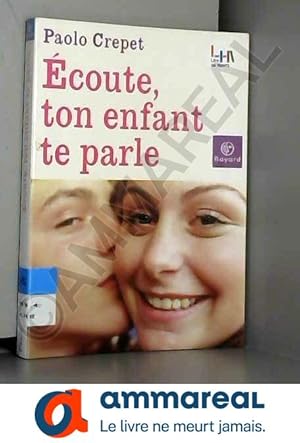 Image du vendeur pour Ecoute, ton enfant te parle mis en vente par Ammareal