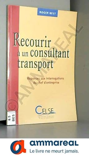 Imagen del vendedor de Recourir  un consultant transport: Rponses aux interrogations du chef d'entreprise a la venta por Ammareal