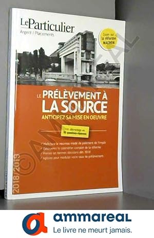 Seller image for Le prlvement  la source 2018-2019: Anticipez sa mise en oeuvre. Un dcryptage en 85 questions-rponses for sale by Ammareal