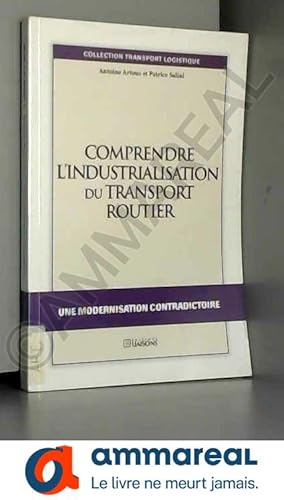 Bild des Verkufers fr Comprendre l'industrialisation du transport routier zum Verkauf von Ammareal