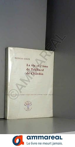 Imagen del vendedor de La Vie Et L'Ame De Teilhard De Chardin a la venta por Ammareal