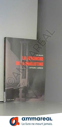 Seller image for La revanche de la guillotine: L'affaire Carrein for sale by Ammareal