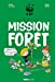 Bild des Verkufers fr Mission forêt: Apprends les gestes qui sauvent la forêt [FRENCH LANGUAGE - No Binding ] zum Verkauf von booksXpress
