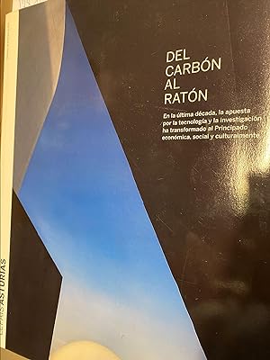 DEL CARBON AL RATON. EN LA ULTIMA DECADA, LA APUESTA POR LA TENOLOGIA Y LA INVESTIGACION HA TRANS...