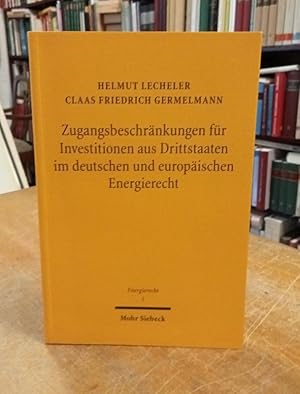 Bild des Verkufers fr Zugangsbeschrnkungen fr Investitionen aus Drittstaaten im deutschen und europischen Energierecht. zum Verkauf von Antiquariat Bcheretage