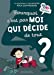 Seller image for Pourquoi c'est pas moi qui décide de tout ? [FRENCH LANGUAGE - No Binding ] for sale by booksXpress