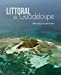 Seller image for Littoral de Guadeloupe - Entre nature et patrimoine [FRENCH LANGUAGE - No Binding ] for sale by booksXpress