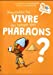 Bild des Verkufers fr Pourrais-tu vivre au temps des pharaons ? [FRENCH LANGUAGE - No Binding ] zum Verkauf von booksXpress