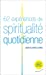 Bild des Verkufers fr 62 expériences de spiritualité quotidienne [FRENCH LANGUAGE - No Binding ] zum Verkauf von booksXpress