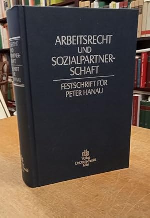 Arbeitsrecht und Sozialpartnerschaft. Festschrift für Peter Hanau.