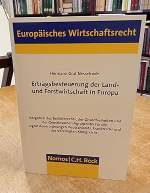 Bild des Verkufers fr Ertragsbesteuerung der Land- und Forstwirtschaft in Europa. Vorgaben des Beihilferechts, der Grundfreiheiten und der Gemeinsamen Agrarpolitik fr die Agrarsteuerordnungen Deutschlands, Frankreichs und des Vereinigten Knigreichs. zum Verkauf von Antiquariat Bcheretage