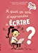 Seller image for A quoi ça sert d'apprendre à écrire ? [FRENCH LANGUAGE - No Binding ] for sale by booksXpress