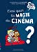 Bild des Verkufers fr C'est quoi la magie du cinéma ? [FRENCH LANGUAGE - No Binding ] zum Verkauf von booksXpress