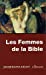 Image du vendeur pour Les Femmes de la Bible [FRENCH LANGUAGE - No Binding ] mis en vente par booksXpress