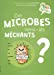 Bild des Verkufers fr Les MICROBES sont-ils méchants ? [FRENCH LANGUAGE - No Binding ] zum Verkauf von booksXpress