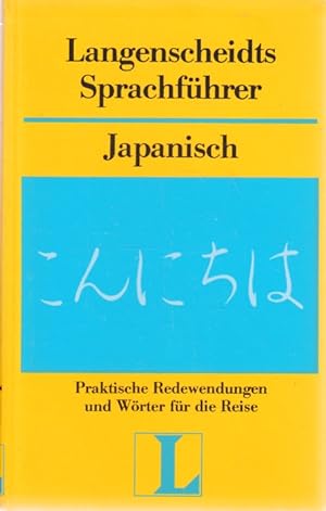 Langenscheidts Sprachführer ~ Japanisch : Praktische Redewendungen und Wörter für die Reise : mit...