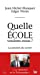 Seller image for Quelle école voulons-nous ? La passion du savoir [FRENCH LANGUAGE - No Binding ] for sale by booksXpress