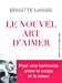 Bild des Verkufers fr Le Nouvel Art d'aimer [FRENCH LANGUAGE - No Binding ] zum Verkauf von booksXpress