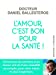 Image du vendeur pour L'amour, c'est bon pour la santé! [FRENCH LANGUAGE - No Binding ] mis en vente par booksXpress